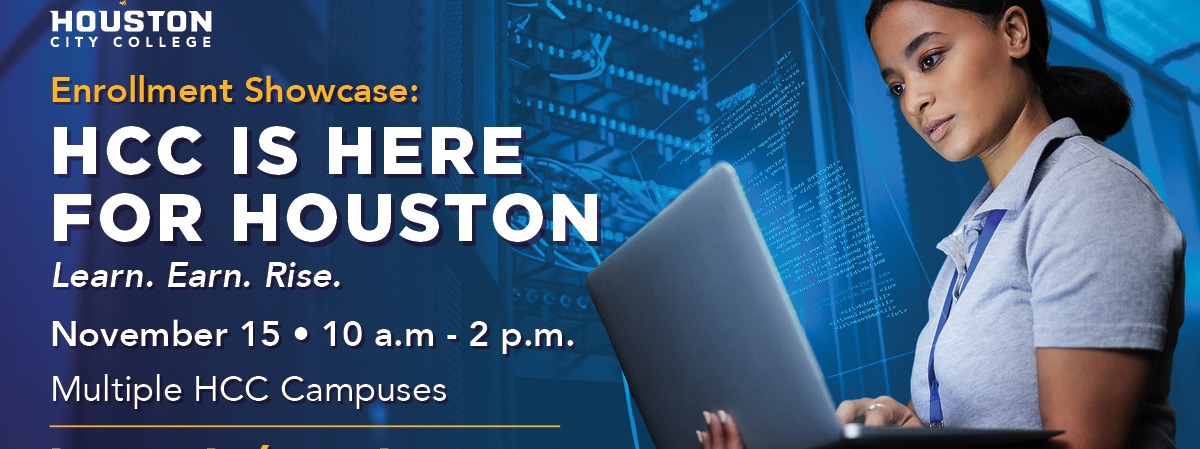 Enrollment Showcase: HCC is here for Houston: Learn. Earn. Rise cover image